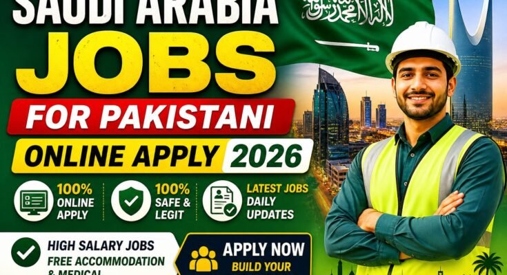 Saudi Arabia Jobs for Pakistani Online Apply 2026